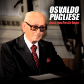 Esta Noche de Luna (feat. Orquesta de Osvaldo Pugliese & Jorge Maciel) - Osvaldo Pugliese