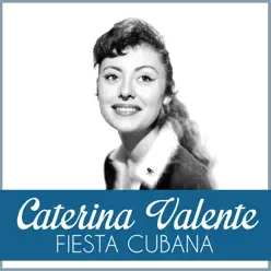 Fiesta Cubana - Single - Caterina Valente Fiesta Cubana - Single - Caterina Valente