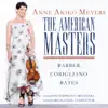 The American Masters - Barber & Bates: Violin Concertos - Corigliano: Lullaby for Natalie album lyrics, reviews, download