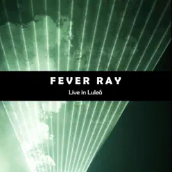 Live In Luleå - Fever Ray