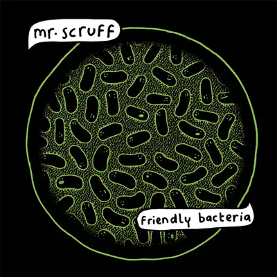 Friendly Bacteria - Mr. Scruff Friendly Bacteria - Mr. Scruff