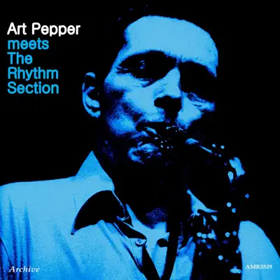 Art Pepper Meets the Rhythm Section - Art Pepper Art Pepper Meets the Rhythm Section - Art Pepper