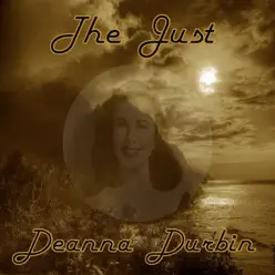 The Just Deanna Durbin - Deanna Durbin The Just Deanna Durbin - Deanna Durbin