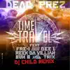 Time Travel (Project Groundation Remix by DJ Child) [feat. Fre I, Dee 1, Reek Da Villian, Bun B & TRX] - Single album lyrics, reviews, download