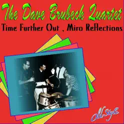 Time Further Out, Miro Reflections - The Dave Brubeck Quartet Time Further Out, Miro Reflections - The Dave Brubeck Quartet