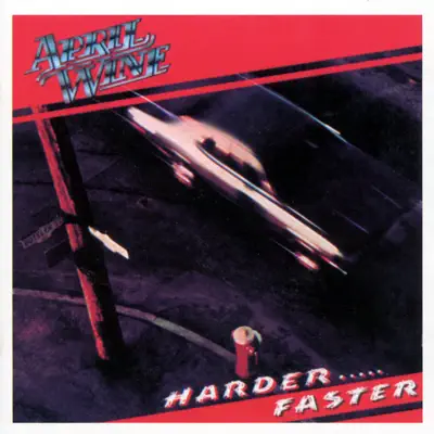 Harder Faster - April Wine