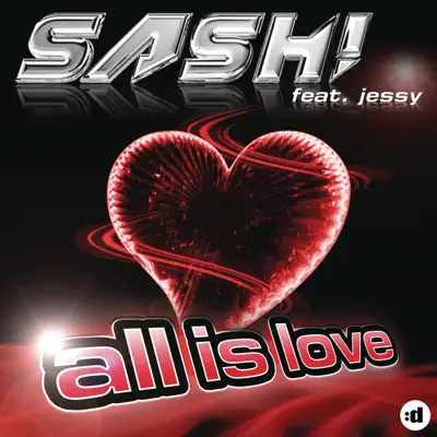 All Is Love (feat. Jessy) [Remixes] - EP - Sash!