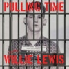 Pulling Time with Willie Lewis