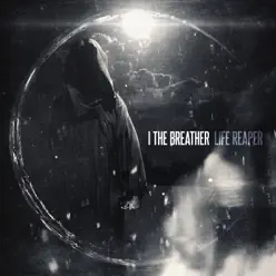 Life Reaper - I, The Breather