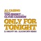 Only for Tonight (DJ Mighty Mi x Slugworth Remix) - Al Ca$ino, Too $hort & Clyde Carson lyrics