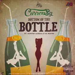 Bottom of the Bottle (feat. August Alsina & Lil Wayne) - Single - Curren$y Bottom of the Bottle (feat. August Alsina & Lil Wayne) - Single - Curren$y