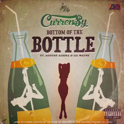 Bottom of the Bottle (feat. August Alsina & Lil Wayne) - Single - Curren$y