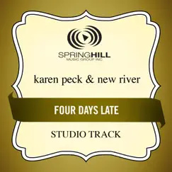 Four Days Late (Performance Track) - EP by Karen Peck & New River album reviews, ratings, credits