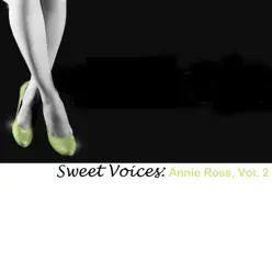 Sweet Voices: Annie Ross, Vol. 2 - Annie Ross