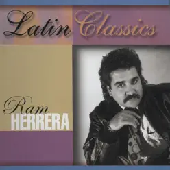 Latin Classics: Ram Herrera - Ram Herrera