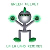 Green Velvet - La La Land (Remastered)