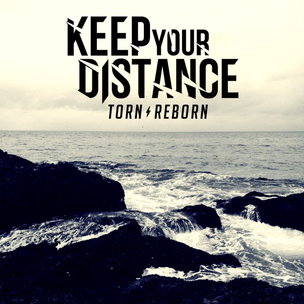 Keep Your Distance - Torn/Reborn [EP] (2014)