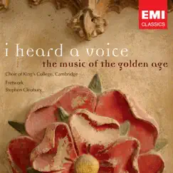 I heard a voice - the music of the golden age by Sir Stephen Cleobury & Fretwork album reviews, ratings, credits