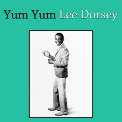 Yum Yum - Lee Dorsey Yum Yum - Lee Dorsey