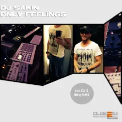 Only Feelings - Single by DJ Sakin album reviews, ratings, credits