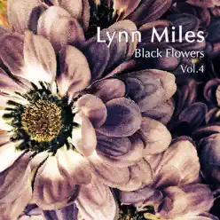 Black Flowers, Vol. 4 - Lynn Miles