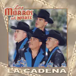 La Cadena - Los Morros del Norte