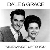 Dale & Grace - I'm Leavin' It Up to You