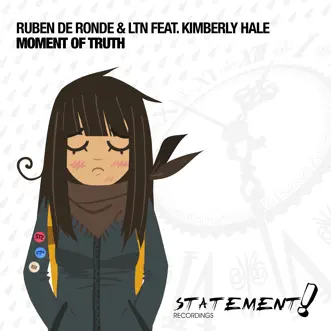 Moment of Truth (feat. Kimberly Hale) [Remixes] - EP by Ruben de Ronde & LTN album reviews, ratings, credits