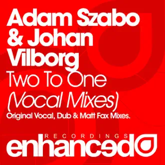 Two to One (Matt Fax Vocal Mix) [feat. Johnny Norberg] by Adam Szabo & Johan Vilborg song reviws