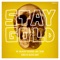 Stay Gold (feat. Nate Treme & Quickie Mart) - Art Majours lyrics