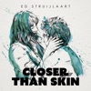 Closer Than Skin