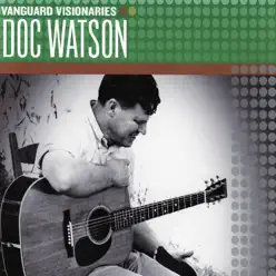 Vanguard Visionaries - Doc Watson