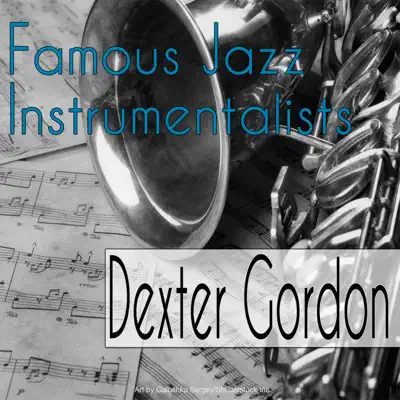 Famous Jazz Instrumentalists - Dexter Gordon Famous Jazz Instrumentalists - Dexter Gordon