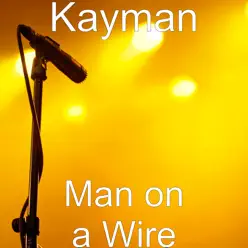 Man on a Wire - Single - Kayman Man on a Wire - Single - Kayman