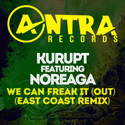 We Can Freak It (Out) [East Coast Remix] [feat. Noreaga] - EP - Kurupt