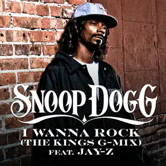 I Wanna Rock (The Kings G-Mix) [feat. JAY Z] - Single by Snoop Dogg album reviews, ratings, credits