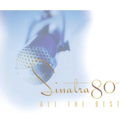 Sinatra 80th: All the Best - Frank Sinatra