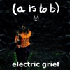 Electric Grief - Single