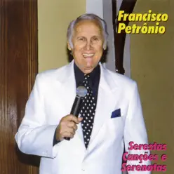 Serestas, Canções e Serenatas - Francisco Petrônio