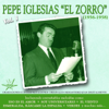 Pepe Iglesias "El Zorro" (1956 - 1958) (Remastered) - Pepe Iglesias 'El Zorro'