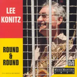 Round & Round - Lee Konitz Round & Round - Lee Konitz