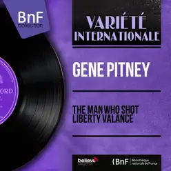 The Man Who Shot Liberty Valance (Mono Version) - EP - Gene Pitney The Man Who Shot Liberty Valance (Mono Version) - EP - Gene Pitney