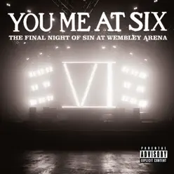 The Final Night of Sin At Wembley Arena (Live from Wembley Arena) - You Me At Six