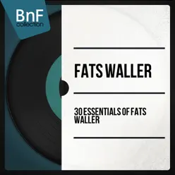 30 Essentials of Fats Waller (Mono Version) - Fats Waller