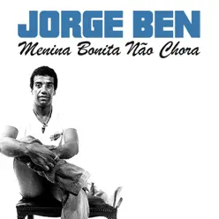 Menina Bonita Não Chora - Single - Jorge Ben