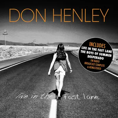 Live In the Fast Lane (The Summit, Houston TX Sep 15th 1989) [Remastered] - Don Henley