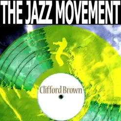 The Jazz Movement (Remastered) - Clifford Brown The Jazz Movement (Remastered) - Clifford Brown