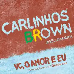 Vc, o Amor e Eu (feat. Quésia Luz) - Single - Carlinhos Brown
