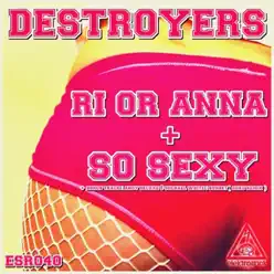 Ri or Anna - Single - Destroyers Ri or Anna - Single - Destroyers