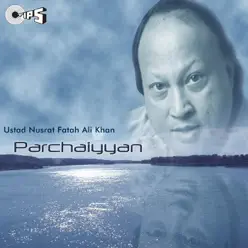 Parchaiyyan - Nusrat Fateh Ali Khan Parchaiyyan - Nusrat Fateh Ali Khan